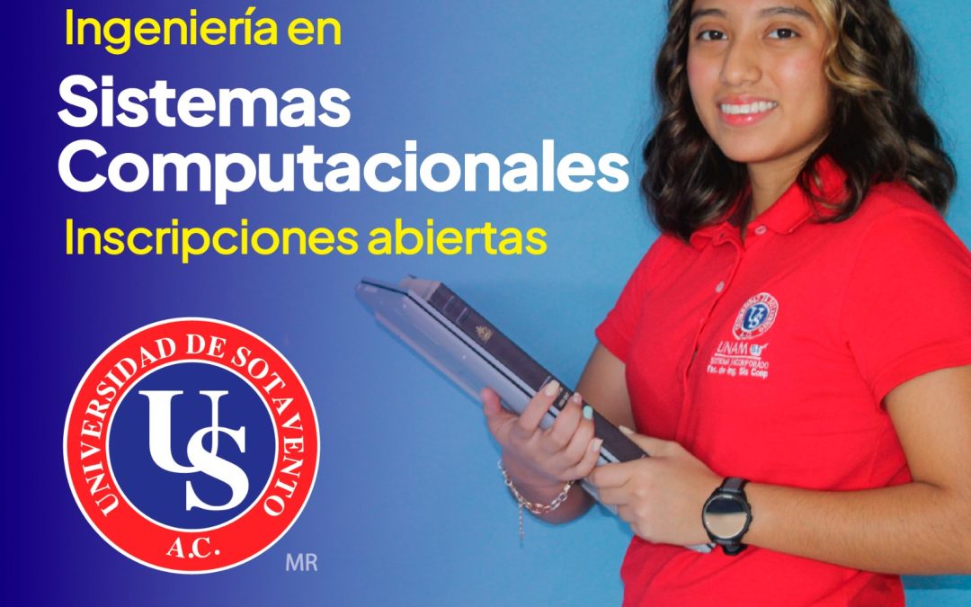 ¿Por qué estudiar Ingeniería en Sistemas Computacionales?
