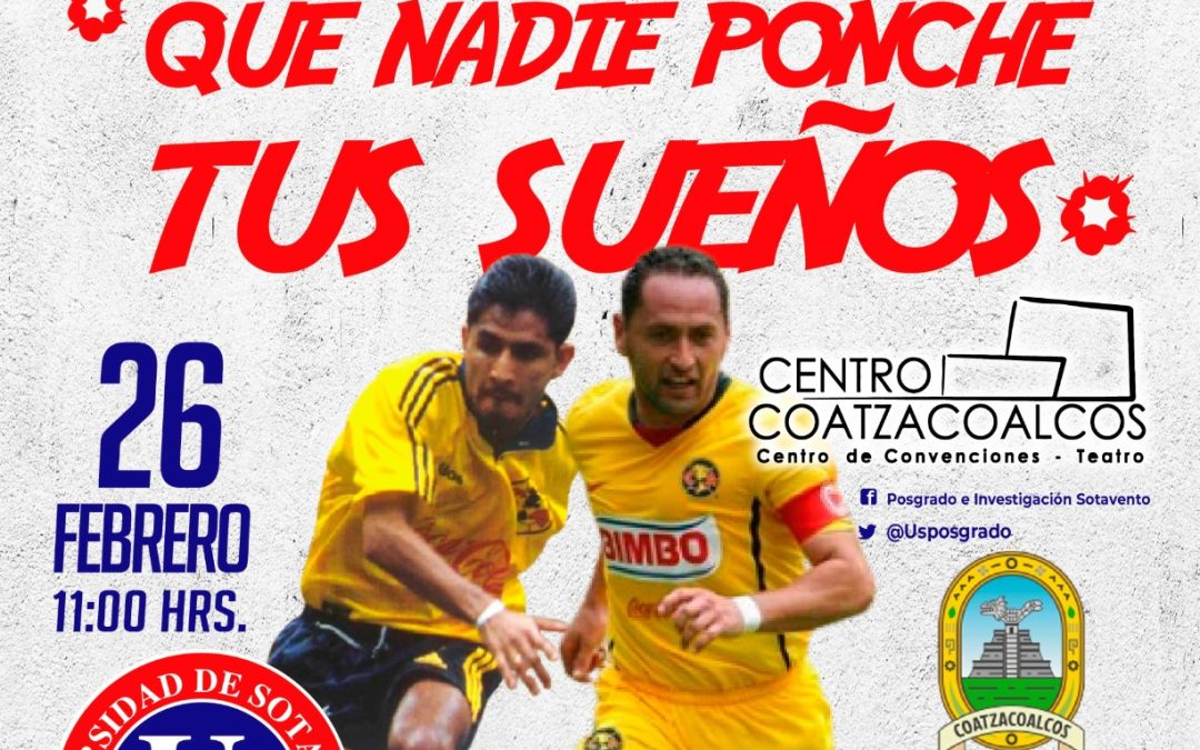 Que nadie detenga tus sueños: conferencia con figuras del futbol profesional
